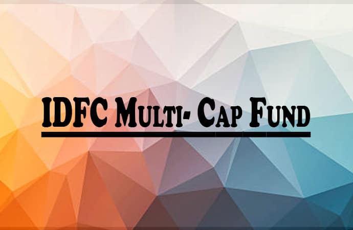IDFC Multi Cap Funds