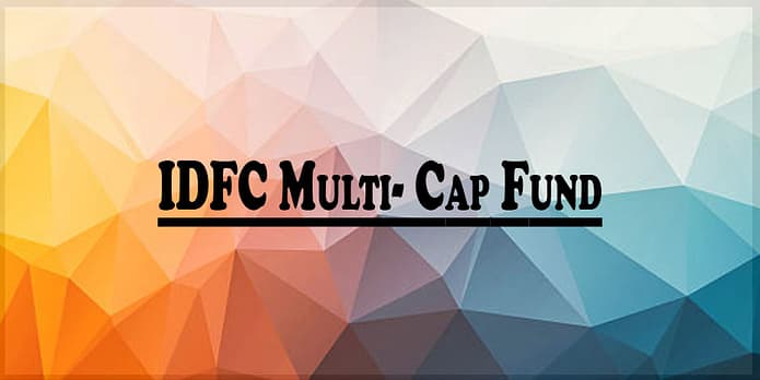 IDFC Multi Cap Funds