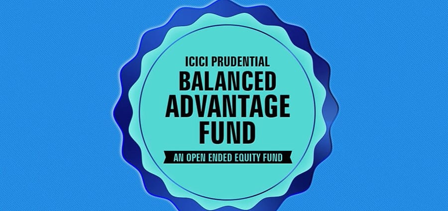 ICICI BALANCED ADVANTAGE FUND