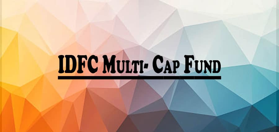 IDFC Multi Cap Funds